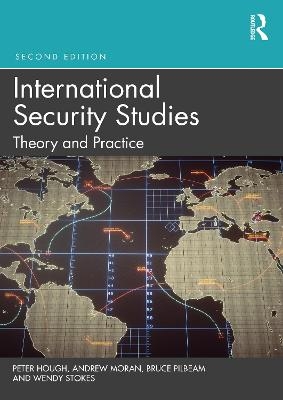 International Security Studies - Peter Hough, Bruce Pilbeam, Wendy Stokes