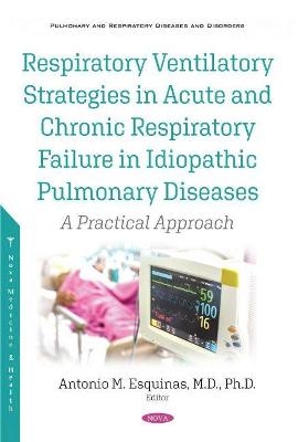 Respiratory Ventilatory Strategies in Acute and Chronic Respiratory Failure in Idiopathic Pulmonary Diseases - 