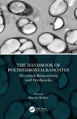 The Handbook of Polyhydroxyalkanoates - 