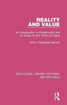 Reality and Value - Arthur Campbell Garnett