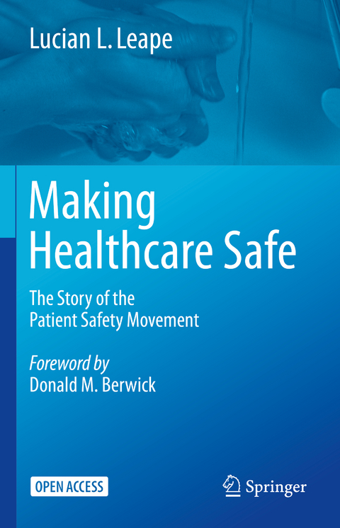 Making Healthcare Safe - Lucian L. Leape