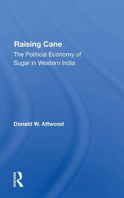 Raising Cane - Donald W. Attwood, D W Attwood