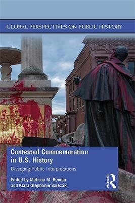 Contested Commemoration in U.S. History - 