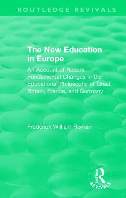 The New Education in Europe - Frederick William Roman