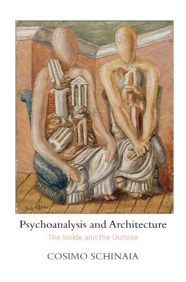 Psychoanalysis and Architecture - Cosimo Schinaia