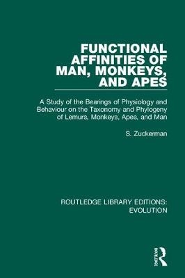 Functional Affinities of Man, Monkeys, and Apes - S. Zuckerman