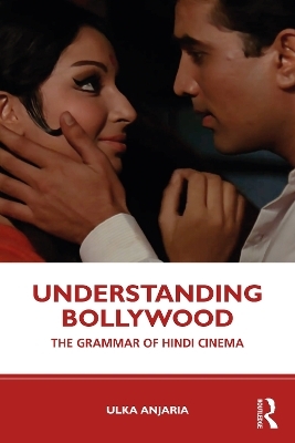 Understanding Bollywood - Ulka Anjaria