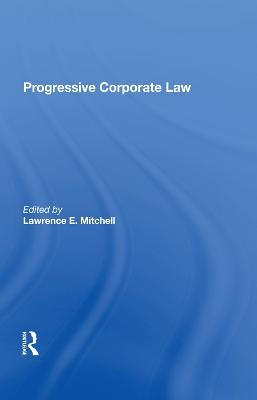 Progressive Corporate Law - Lawrence E Mitchell