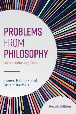 Problems from Philosophy - James Rachels, Stuart Rachels