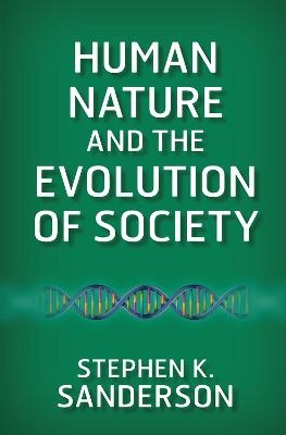 Human Nature and the Evolution of Society - Stephen K. Sanderson