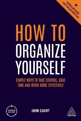 How to Organize Yourself - John Caunt