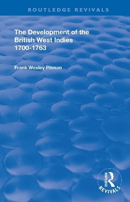 The Development of the British West Indies - Frank Wesley Pitman