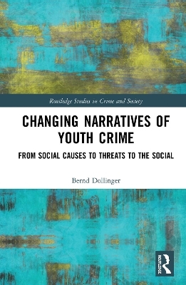 Changing Narratives of Youth Crime - Bernd Dollinger