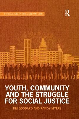 Youth, Community and the Struggle for Social Justice - Tim Goddard, Randy Myers