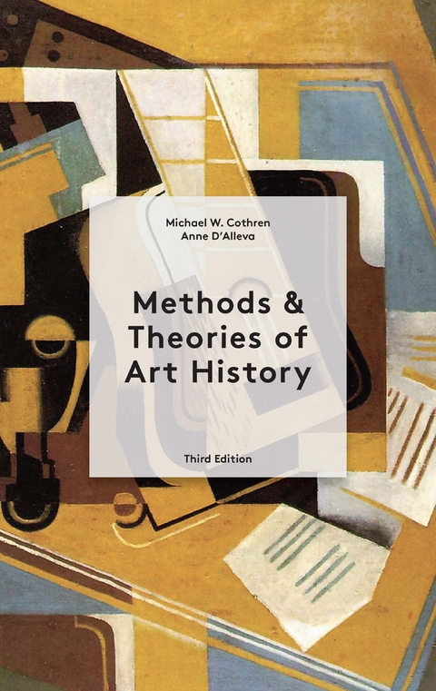 Methods & Theories of Art History Third Edition - Anne D'Alleva, Michael Cothren