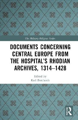 Documents Concerning Central Europe from the Hospital’s Rhodian Archives, 1314–1428 - 