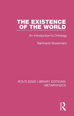 The Existence of the World - Reinhardt Grossmann