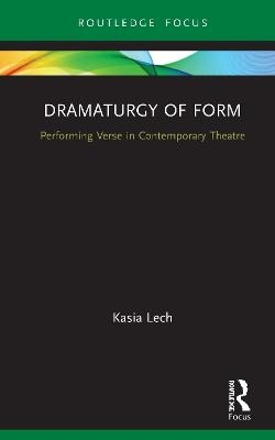 Dramaturgy of Form - Kasia Lech