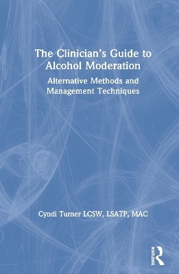 The Clinician’s Guide to Alcohol Moderation - Cyndi Turner