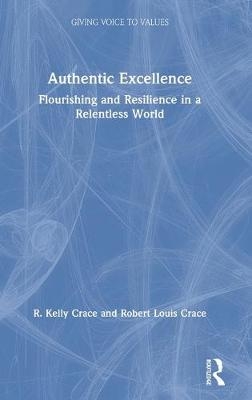 Authentic Excellence - R. Kelly Crace, Robert Louis Crace