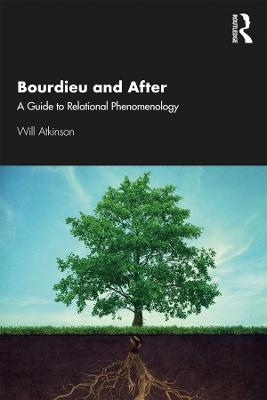 Bourdieu and After - Will Atkinson