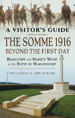 The Somme 1916 - Beyond the First Day - Jon Cooksey, Jerry Murland