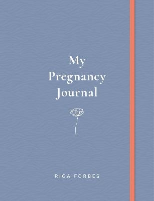 My Pregnancy Journal - Riga Forbes