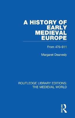 A History of Early Medieval Europe - Margaret Deanesly