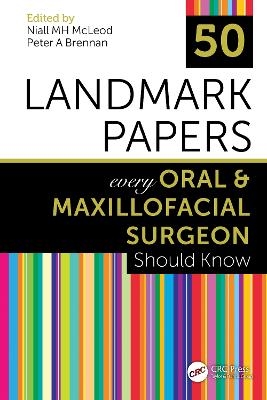 50 Landmark Papers every Oral and Maxillofacial Surgeon Should Know - 