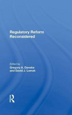 Regulatory Reform Reconsidered - Gregory A Daneke, David J Lemak, Charles L Kennedy, Gerald Barkdoll