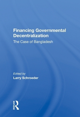 Financing Governmental Decentralization - Larry Schroeder