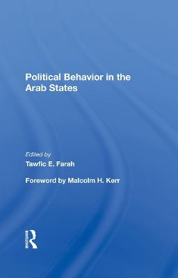 Political Behavior In The Arab States - Tawfic E Farah