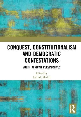 Conquest, Constitutionalism and Democratic Contestations - 