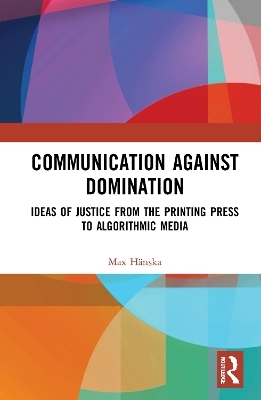 Communication Against Domination - Max Hänska