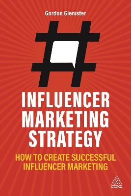 Influencer Marketing Strategy - Gordon Glenister