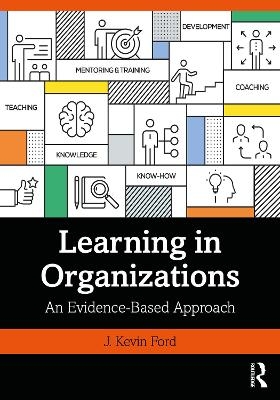 Learning in Organizations - J. Kevin Ford