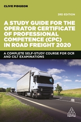 A Study Guide for the Operator Certificate of Professional Competence (CPC) in Road Freight 2020 - Pidgeon, Clive