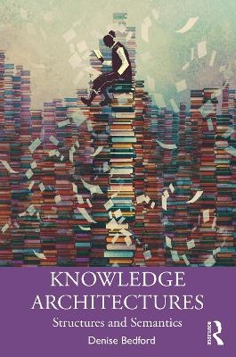 Knowledge Architectures - Denise Bedford