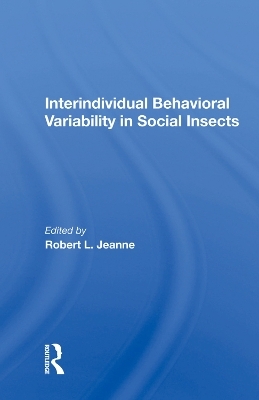 Interindividual Behavioral Variability In Social Insects - 