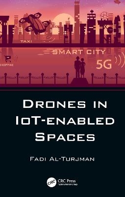 Drones in IoT-enabled Spaces - Fadi Al-Turjman