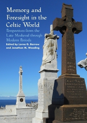 Memory and Foresight in the Celtic World - 