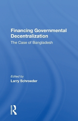 Financing Governmental Decentralization - Larry Schroeder