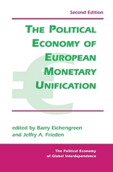 The Political Economy Of European Monetary Unification - Eichengreen, Barry