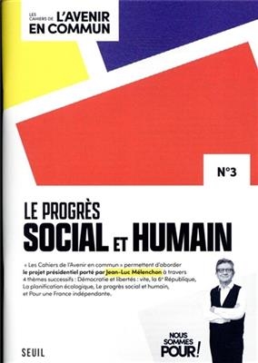 Les cahiers de l'avenir en commun, n° 3. Le progrès social et humain -  MELENCHON JEAN-LUC