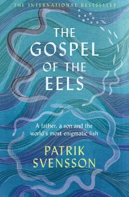 The Gospel of the Eels - Patrik Svensson