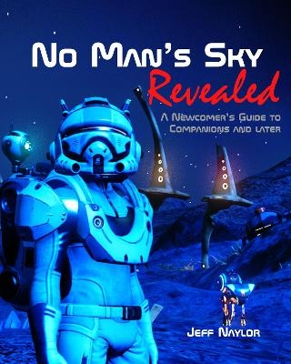 No Man's Sky Revealed - Jeff Naylor