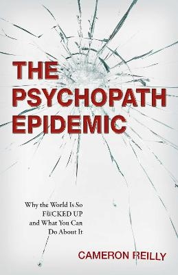 The Psychopath Epidemic - Cameron Reilly