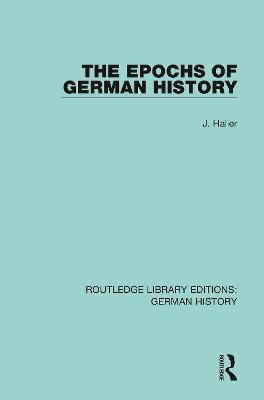 The Epochs of German History - J. Haller