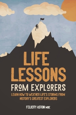 Life Lessons from Explorers - Felicity Aston