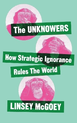 The Unknowers - Linsey McGoey